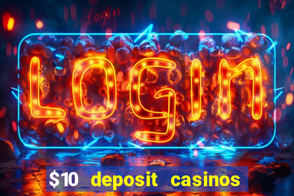 $10 deposit casinos with paysafecard