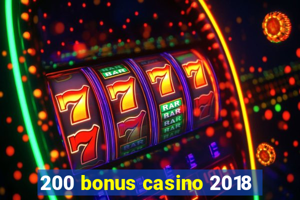 200 bonus casino 2018