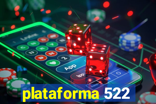 plataforma 522