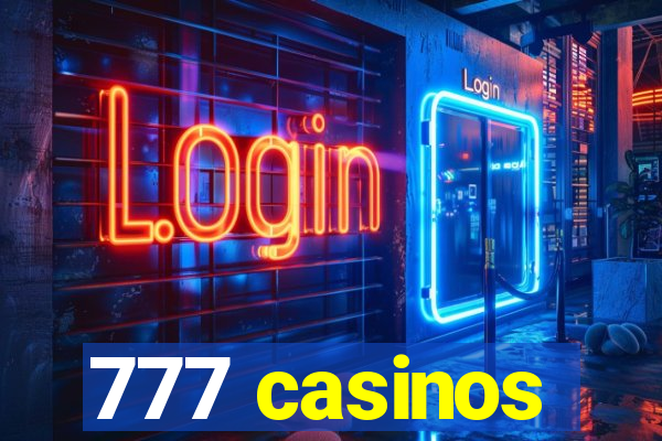 777 casinos