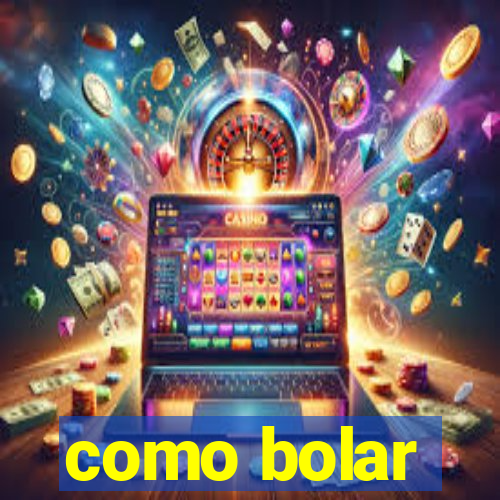 como bolar