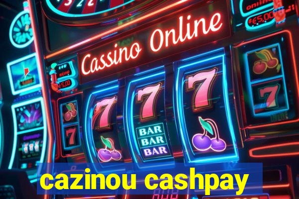 cazinou cashpay