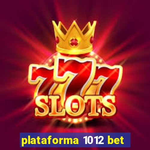 plataforma 1012 bet