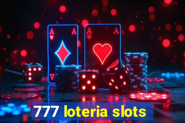 777 loteria slots