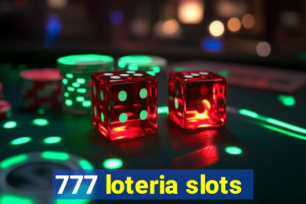 777 loteria slots