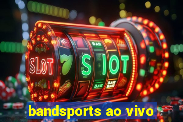 bandsports ao vivo