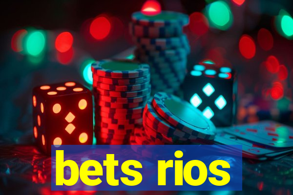 bets rios