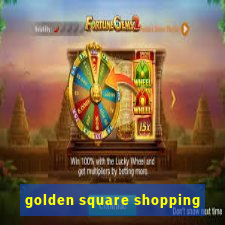 golden square shopping