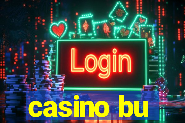 casino bu