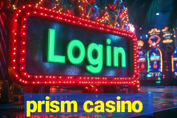 prism casino