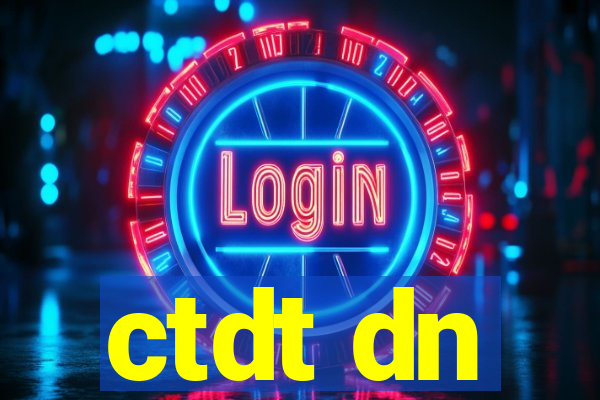 ctdt dn