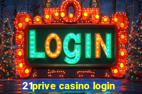 21prive casino login