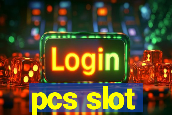 pcs slot