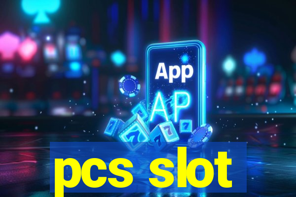 pcs slot