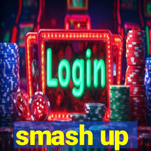 smash up