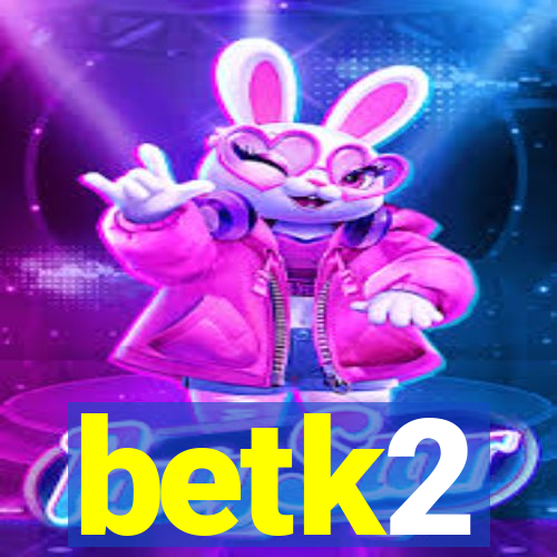 betk2