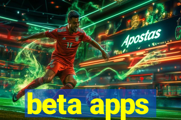 beta apps