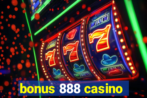 bonus 888 casino