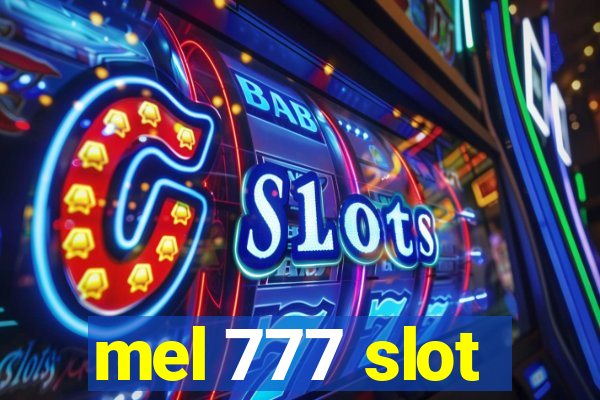 mel 777 slot