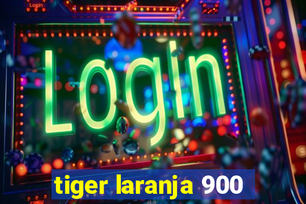 tiger laranja 900