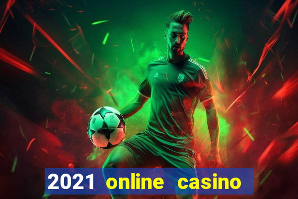 2021 online casino no deposit bonus