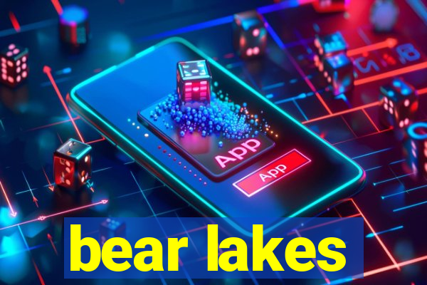 bear lakes