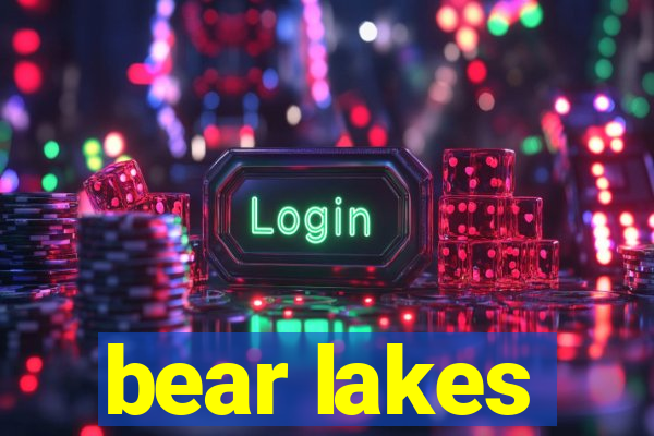 bear lakes