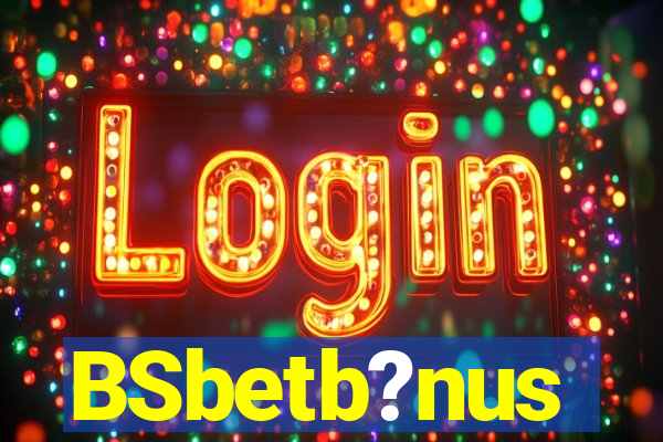 BSbetb?nus