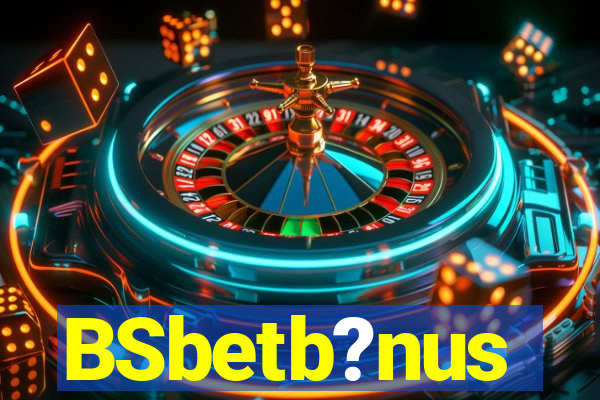 BSbetb?nus