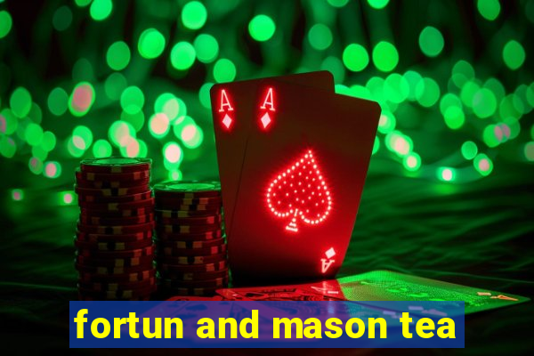 fortun and mason tea