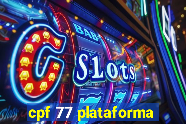 cpf 77 plataforma