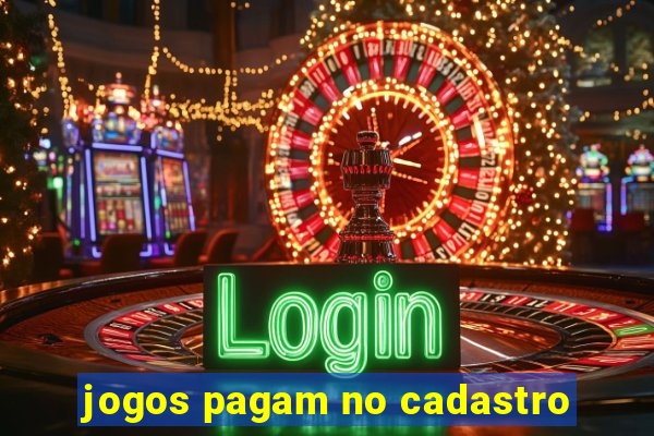 jogos pagam no cadastro