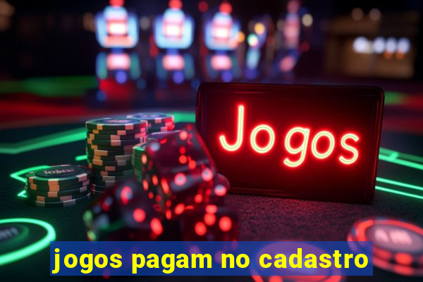 jogos pagam no cadastro