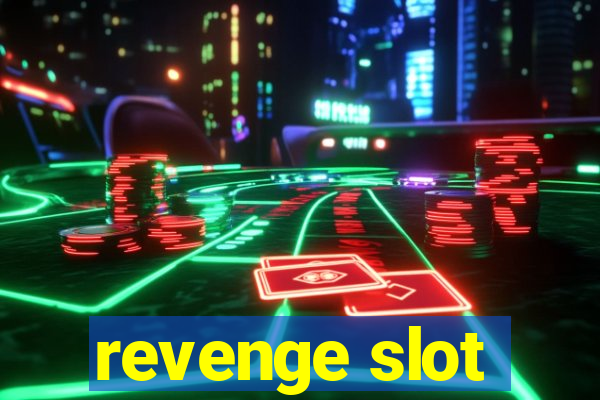 revenge slot