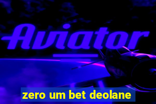 zero um bet deolane