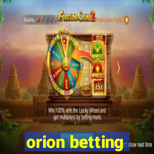 orion betting