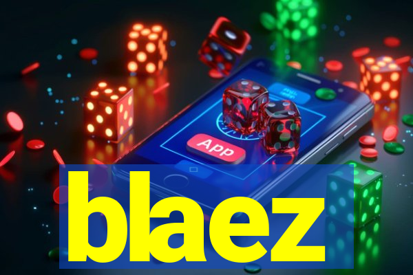 blaez