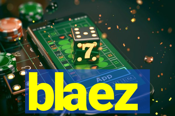 blaez