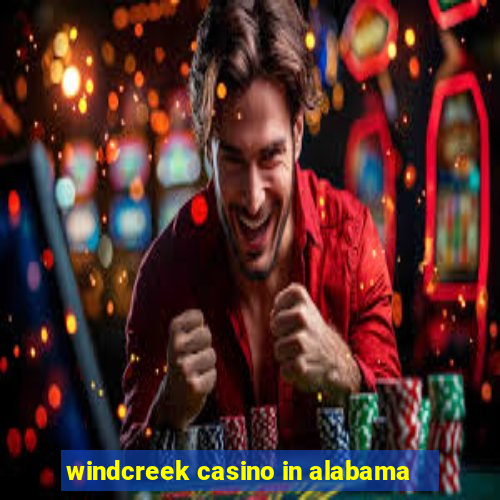 windcreek casino in alabama