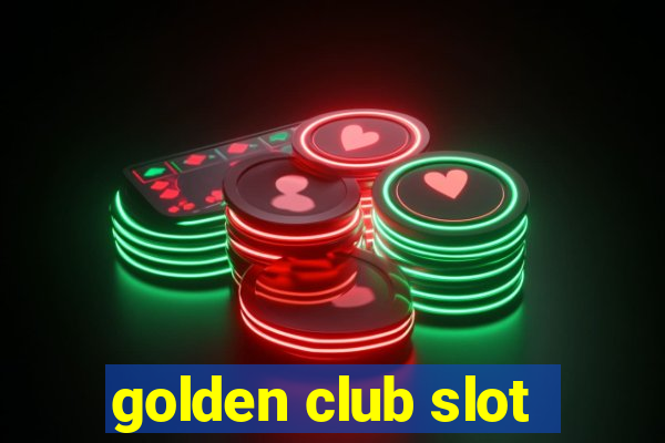 golden club slot