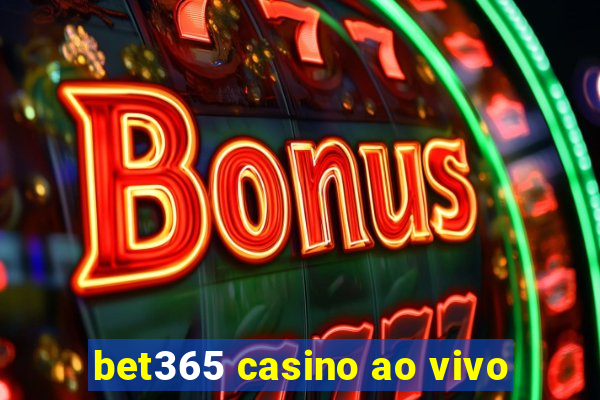 bet365 casino ao vivo