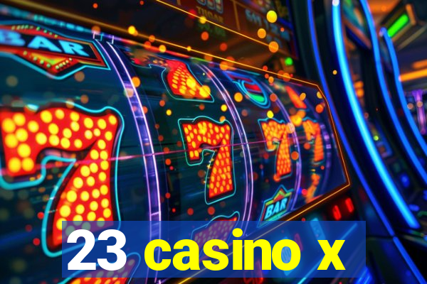 23 casino x