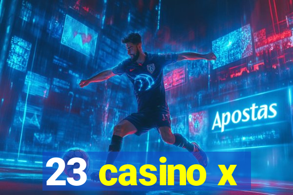 23 casino x