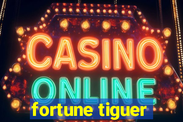 fortune tiguer