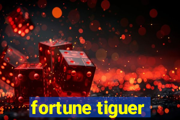 fortune tiguer