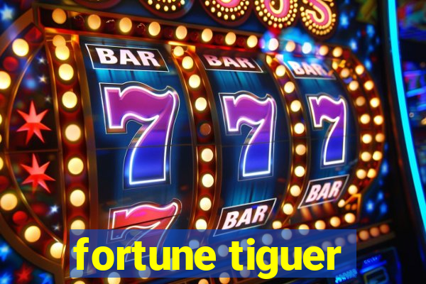 fortune tiguer