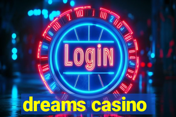 dreams casino