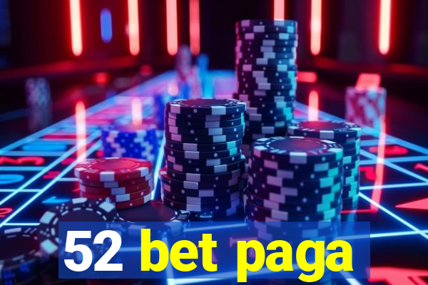 52 bet paga