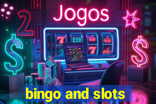 bingo and slots