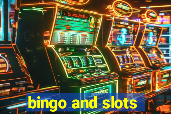 bingo and slots